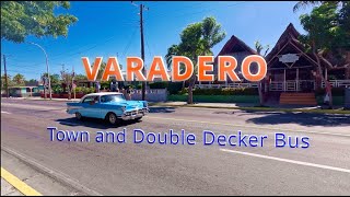 VARADERO CUBA  Downtown amp Double Decker Bus Loop JANUARY 2024 4K [upl. by Felicidad]