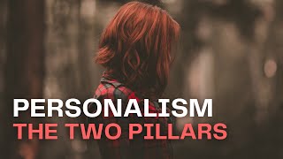 The Philosophy of Personalisms Two Pillars Selfhood and Relationships [upl. by Lammond]