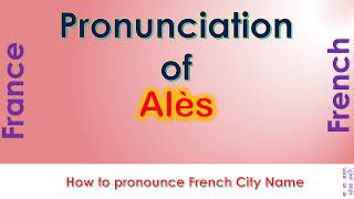 Alès  How to pronounce Alès Gard Occitanie in French accent [upl. by Alger249]