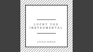 Lucky You Instrumental [upl. by Hurlee]