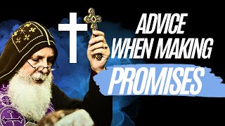 Advise When Making Promises  Bishop Mari [upl. by Pulcheria]