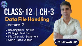 Operations on Text Files Class 12  Ch3 Data File Handling Lecture2 By Balwan SirNationMaker99 [upl. by Svoboda]