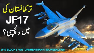 JF17 Block 3 for Turkmenistan  IDA Weekly 36 [upl. by Pradeep]