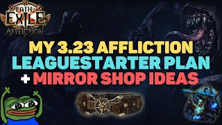 My 323 Leaguestarter Plans and Strategies for Week 1 in Affliction League  Path of Exile [upl. by Jannery280]