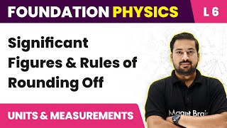 Significant Figures amp Rounding Off  Units amp Measurements L6 Concept JEENEET Foundation Physics [upl. by Ajnat]