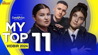 🇺🇦 Vidbir 2024  My Top 11 Ukraine Eurovision 2024 [upl. by Nerrual]