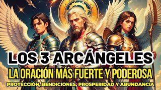 LA ORACIÓN A LOS 3 ARCÁNGELES MÁS PODEROSA Y FUERTE SAN MIGUEL SAN RAFAEL Y SAN GABRIEL  RIQUEZA💰 [upl. by Hiram277]