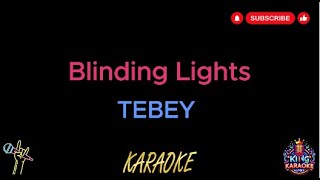 Tebey  Blinding Lights Official Karaoke Version amp Lyrics Without Backing Vocals [upl. by Liag]