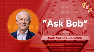 quotAsk Bobquot October 18 2024  Weill Cornell Medicine [upl. by Huey]