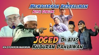 🔴Tegas❗️Ceramah Terbaru KHSYUKRON MAKMUNPemimpin Dzalim Cuma Jogedkiyainya Malah Membiarkan [upl. by Yerot]