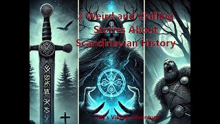 3 Weird and Chilling Stories from Scandinavian History [upl. by Adnola]