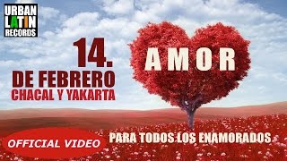 CHACAL Y YAKARTA ► 14 DE FEBRERO DIA DE LOS ENAMORADOS OFFICIAL VIDEO ► DIA DE SAN VALENTIN [upl. by Lleval870]