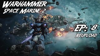 REUPLOAD Angel Of Death  Warhammer Space Marine 2  Ep 8 [upl. by Trainer]