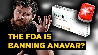 Anavar is GETTING BANNED by the FDA  The quotSAFESTquot Oral Steroid is Now ILLEGAL [upl. by Netsryk]