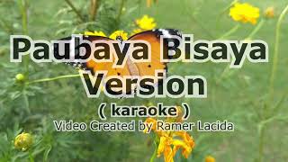 Paubaya Bisaya  Karaoke version  Sammy Roxanne Lopez [upl. by Pagas]