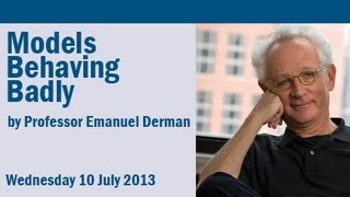 Professor Emanuel Derman Models Behaving Badly [upl. by Sonja]