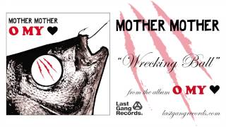 Mother Mother  Wrecking Ball [upl. by Tonia]