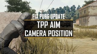 Fix PUBG Update  TPP Aim Camera Position [upl. by Maples359]