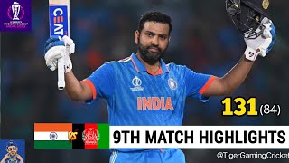 India vs Afghanistan World Cup 2023 9th Match Highlights  Rohit Sharma 131 in 63 Balls Highlights [upl. by Jeffie]