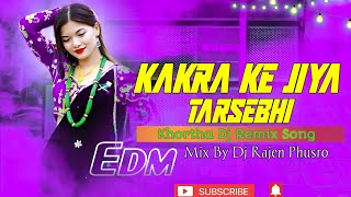 Kakra Ke Jiya Tarsebhi Khortha remix song Edm Full Vibration Mix Dj rajen phusro [upl. by Glenna751]