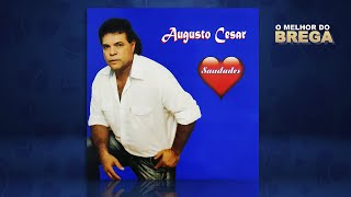 Augusto César  Saudades Álbum Completo [upl. by Earesed]