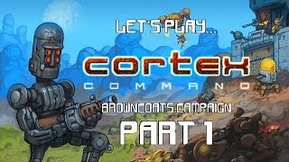 Cortex Command  Campaign Pt1  Introduction [upl. by Mile]