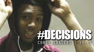 Corey Sanders Decisions  Episode 5 quotGame Dayquot [upl. by Maggs]