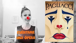 Pagliacci  R Leoncavallo  Cuéntame una Ópera [upl. by Aihsenak]