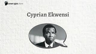 How to Pronounce Cyprian Ekwensi  Igbo name Pronunciation [upl. by Onder696]