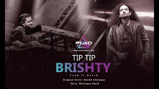 Tip Tip Brishty Fuad ftHasib II Fuad Live In Dhaka 2022 II Sheikh Ishtiaque [upl. by Eima401]