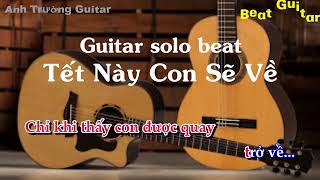 Karaoke Tone Nữ Tết Này Con Sẽ Về  Bùi Công Nam Guitar Solo Beat Acoustic  Anh Trường Guitar [upl. by Sanchez]