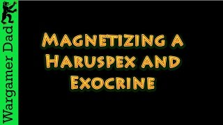 How to magnetize a Tyranid Exocrine and Haruspex [upl. by Postman]