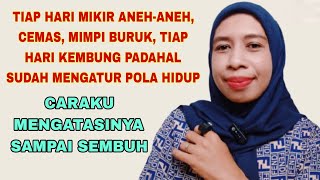 TIAP HARI MIKIR ANEHANEH MIMPI BURUK TIAP HARI PERUT KEMBUNG PADAHAL SUDAH MERUBAH POLA HIDUP [upl. by Ardelia]