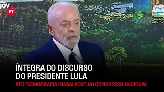 Lula  Discurso completo no ato quotDemocracia Inabaladaquot no Congresso Nacional [upl. by Acirdna]