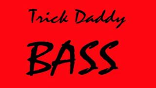 Trick Daddy quotBassquot [upl. by Eerb]