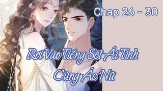 Rơi Vào Tiếng Sét Ái Tình Cùng Ác Nữ  Chap 26  30  Ngôn Tình Online [upl. by Bushey]