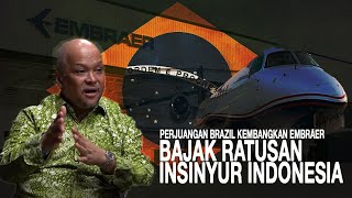 KETIKA RATUSAN INSINYUR IPTN INDONESIA DIBAJAK EMBRAER BRAZIL [upl. by Macpherson]