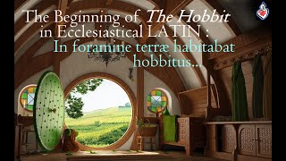 The Famous Beginning of Tolkiens The HOBBIT in Ecclesiastical LATIN amp English for Study amp Practice [upl. by Ajnos275]