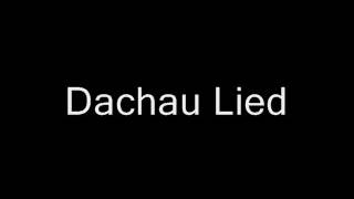 Dachau Lied [upl. by Jarita85]