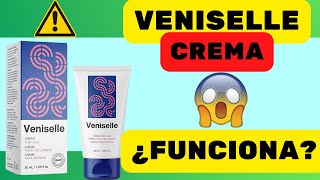 VENISELLE  ¿Funciona la crema para las venas varicosas Precio de Veniselle  Veniselle Opiniones [upl. by Iruj]