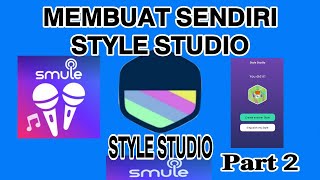 CARA MENGGUNAKAN STYLE STUDIO BY SMULE PART 2 [upl. by Annairoc]