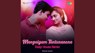 Mangalyam Tantunanena  Deep House Remix [upl. by Allerie328]