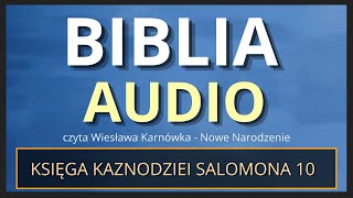 Księga Kaznodziei Salomona 10 Biblia Audio [upl. by Linetta]