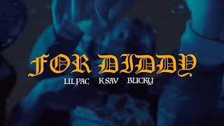 FOR DIDDY  LIL PAC Ft KSAVV Ft BLICKY OFFICIAL MUSIC VIDEO [upl. by Lamej]