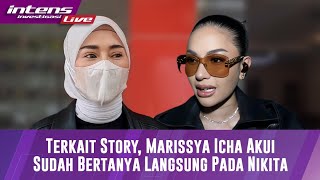 Marissya Icha Ungkap Telah Berkomunikasi Dengan Nikita Terkait Story IG Yang Dibuat Nikita Mirzani [upl. by Namlaz941]