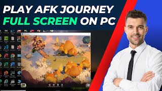 How To Play AFK Journey Full Screen On PC [upl. by Nogam]