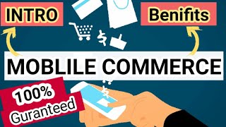 MCommerce Introduction  Benefit s Of MCommerce  Mobile Commerce  ECommerce Tutorial [upl. by Dannica]