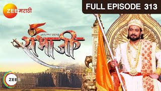 Swarajyarakshak Sambhaji  Full Episode  313  Amol Kolhe Pratiksha Lonkar  Zee Marathi [upl. by Klapp]