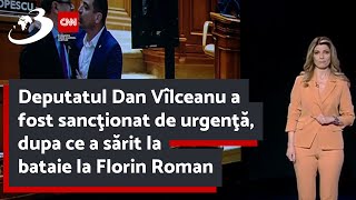 Deputatul Dan Vîlceanu a fost sancţionat de urgenţă dupa ce a sărit la bataie la Florin Roman [upl. by Ahsercul895]