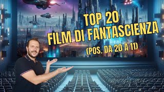 Top 20 Film di Fantascienza Parte1  Posizioni dalla 20 alla 11 [upl. by Zarah]